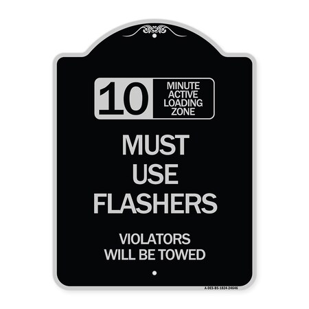Signmission 10 Minute Active Loading Zone Must Use Flashers Violators Towed Alum Sign, 24" x 18", BS-1824-24646 A-DES-BS-1824-24646